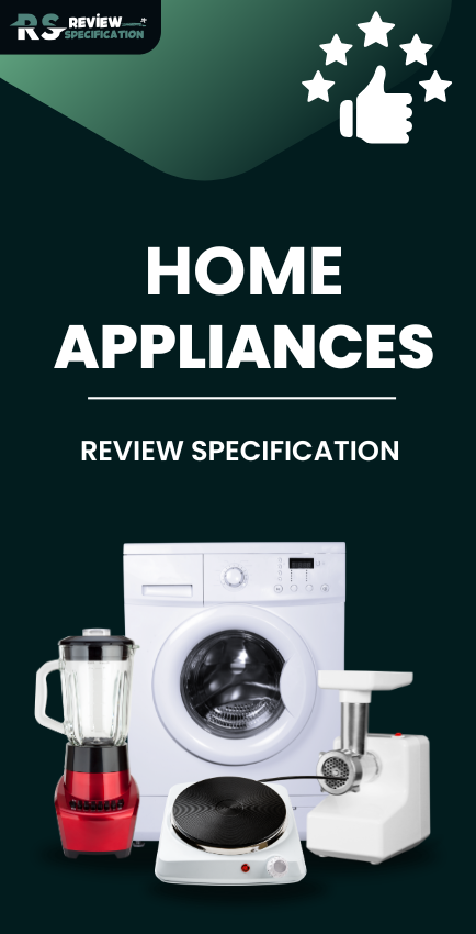 home appliances Review Specification